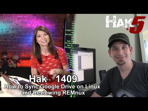 Hak5 1409, Nasıl Sync Google Sürücü Linux Ve Remnux Gözden Geçirme