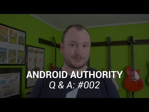 Android Authority Q & A Episode #002 - Haziran 12, 2013
