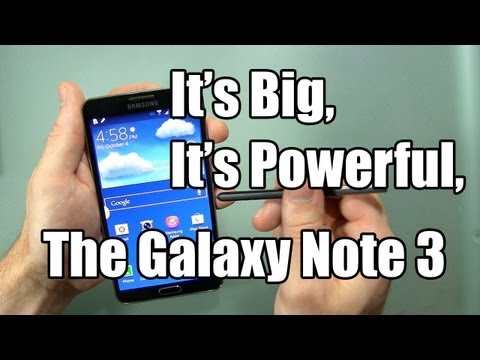 Samsung Galaxy Not 3 Unboxing Ve İlk İzlenimler