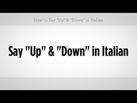 Nasıl Yapılır: De Ki "up" Ve "aşağı" İtalyanca | İtalyan Ders