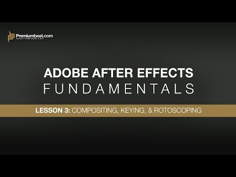 Adobe After Effects Temelleri 3: Kompozisyon, Anahtarlama Ve Rotoscoping