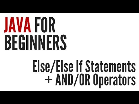 Yeni Başlayanlar İçin Java: Başka/else If Deyimleri Ve Ve/veya Operatörleri (5/10)