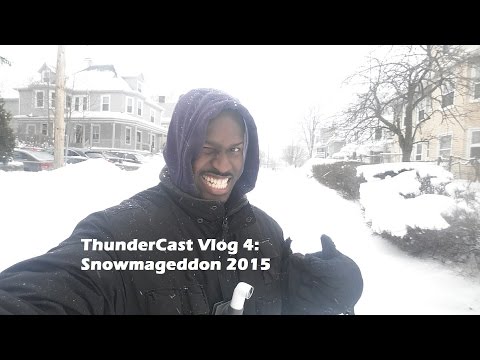 Thundercast Vlog 4: Snowmageddon 2015