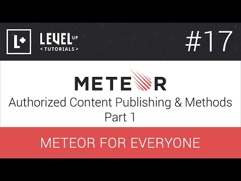 #17 İçerik Yayımlama Ve Yöntemler Bölüm 1 - Meteor Herkes İçin Yetkili