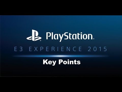 Playstation E3 2015: Anahtar Noktaları
